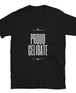 Proud Celibate T-Shirt