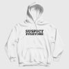 Suspect Everyone Hoodie