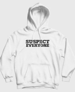 Suspect Everyone Hoodie