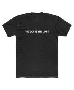 The Sky is The Limit T-shirt