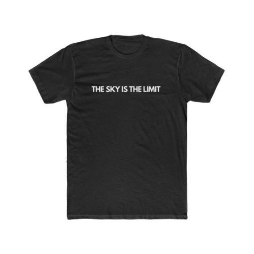 The Sky is The Limit T-shirt