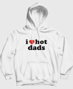 I Love Hot Dads Hoodie