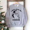 I Did It All For The Cookies Sweatshirt