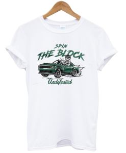 Spin The Block Undefeated T-shirt