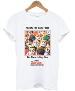 Anxiety Has Many Faces But There Is Only One Xanax T-Shirt