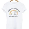 Snoopy Don’t Worry Be Happy T-Shirt