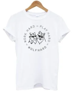 Work Hard Play Hard Wolfhard T-Shirt