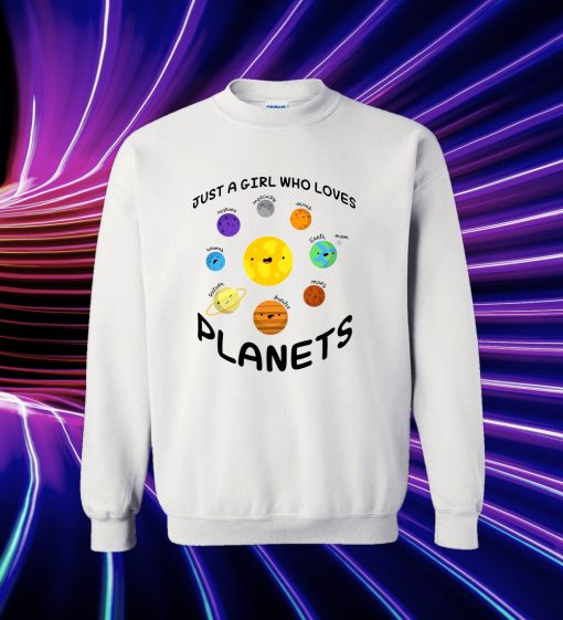 Just a girl who loves planets Sweatshirt