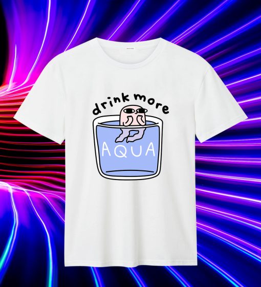 drink more aqua T Shirt