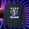 Dark Brandon Why White House Sweatshirt