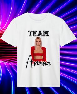 Team Ariana Madix of Vanderpump Rules T Shirt