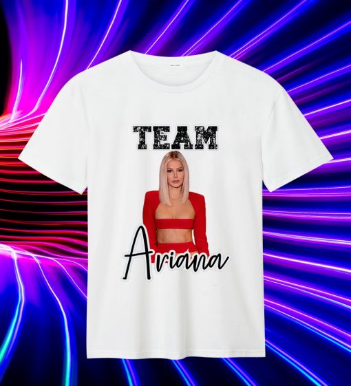 Team Ariana Madix of Vanderpump Rules T Shirt