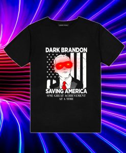 Biden dark brandon saving america one great T Shirt