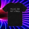 Follow God Not Others T Shirt