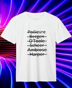 Poilievre Bergen O'toole Scheer Ambrose Harper T Shirt