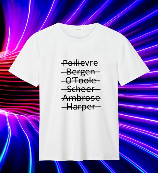 Poilievre Bergen O'toole Scheer Ambrose Harper T Shirt