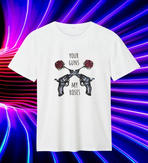 Your Guns My Roses Guns N Rose T Shirt