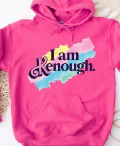 I Am Kenough Hoody I Am Kenough Hoodie