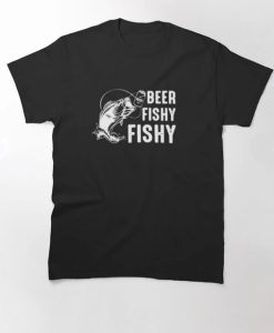 Beer Fishy Fishy T-Shirt Fisherman T-Shirt