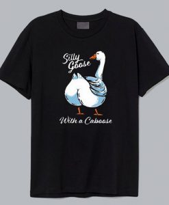 Silly Goose With A Caboose T Shirt