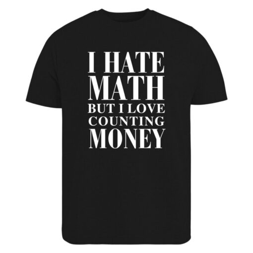 I Hate Math But I T-shirt SD